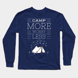 CAMP MORE WORRY LESS Long Sleeve T-Shirt